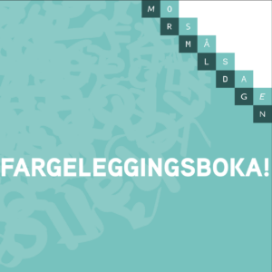 MORSMÅSLDAGEN- FARGELEGGINGSBOKA!